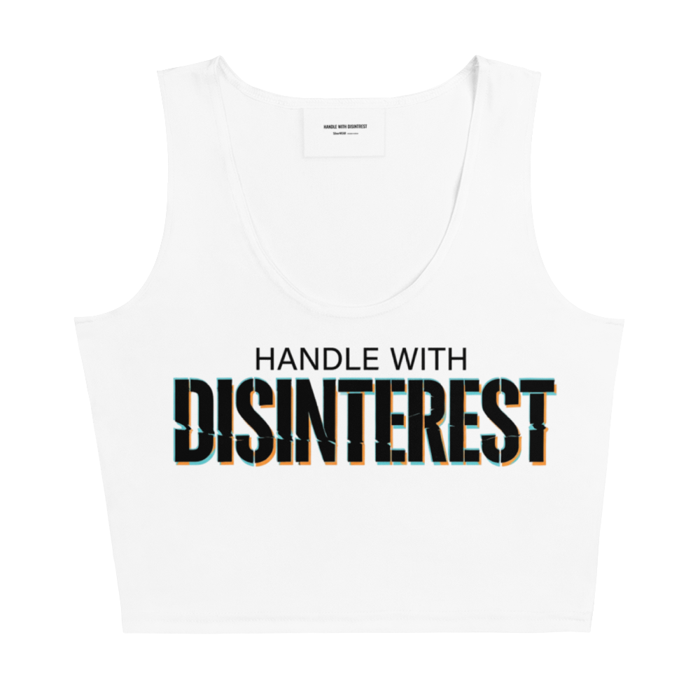 HANDLE WITH DISINTEREST — Crop Top